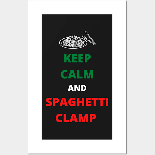 Keep calm and spaghetti clamp Wall Art by Rubi16